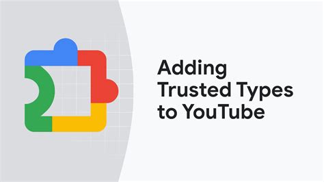 Adding Trusted Types to YouTube .